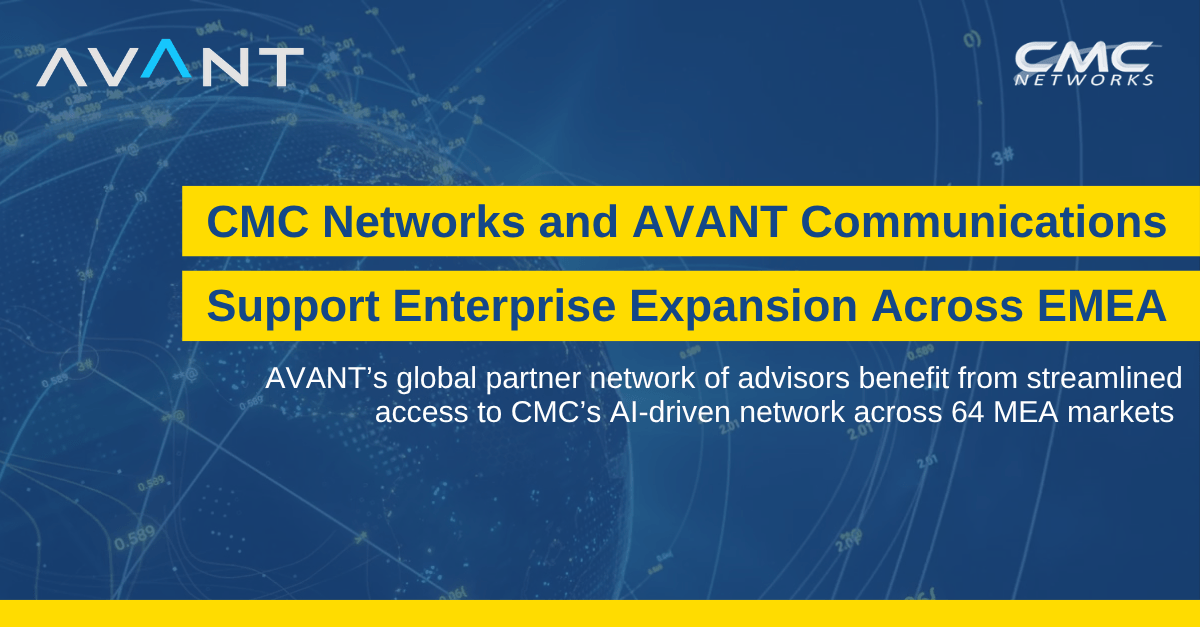 CMC Networks and AVANT Communications Partner to Accelerate Enterprise Expansion Across EMEA with AI-Powered Networking
